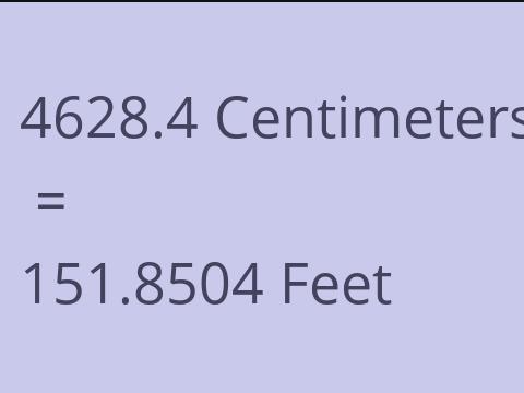 4628.4 CM TO FEET