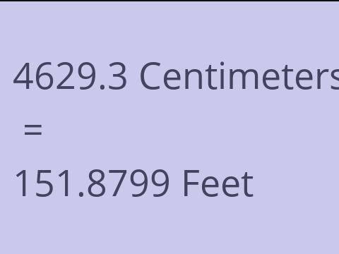 4629.3 CM TO FEET