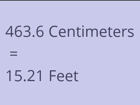 463.6 CM TO FEET