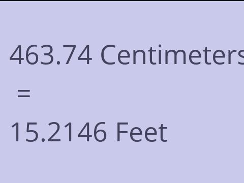 463.74 CM TO FEET