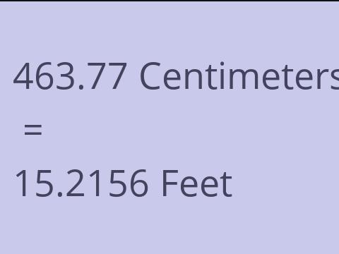 463.77 CM TO FEET