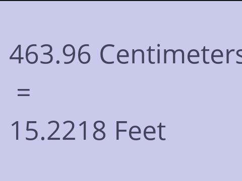 463.96 CM TO FEET