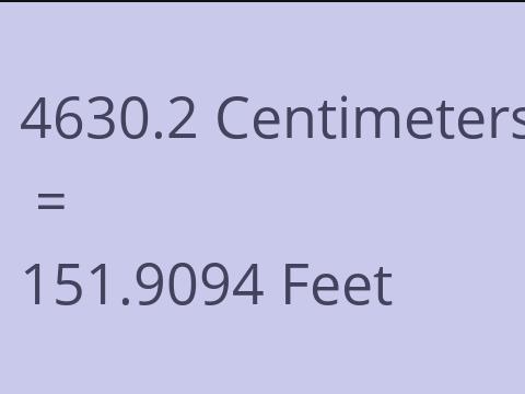 4630.2 CM TO FEET