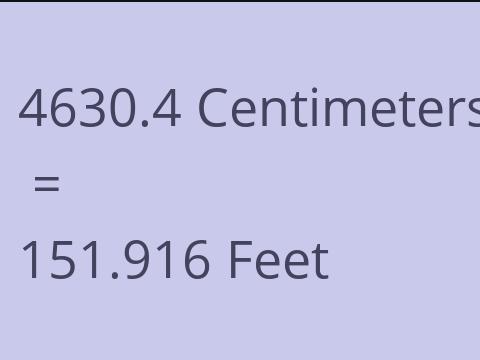 4630.4 CM TO FEET