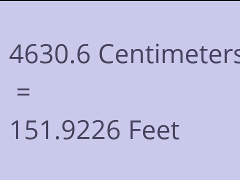 4630.6 CM TO FEET