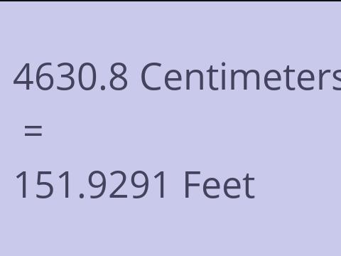 4630.8 CM TO FEET