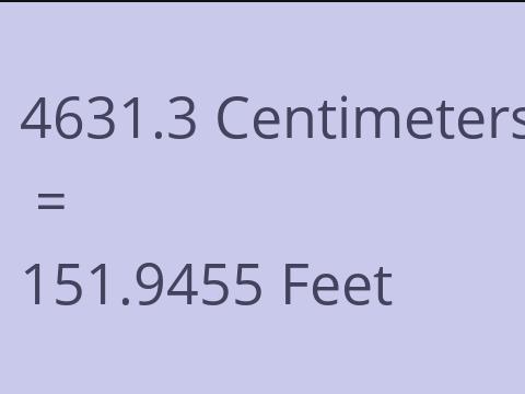 4631.3 CM TO FEET