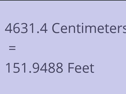 4631.4 CM TO FEET