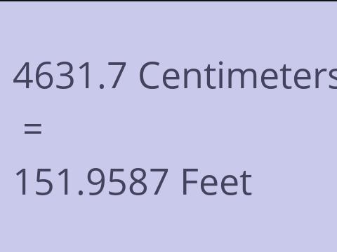 4631.7 CM TO FEET
