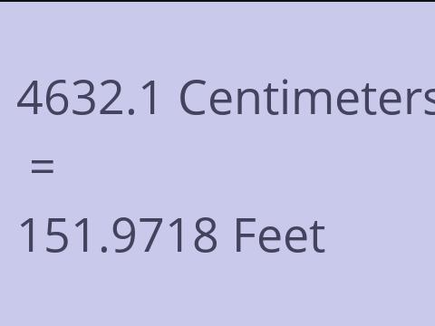 4632.1 CM TO FEET