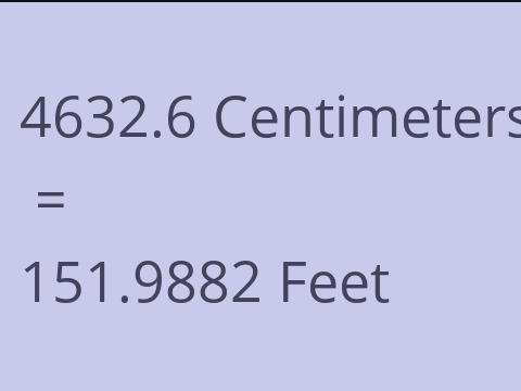 4632.6 CM TO FEET