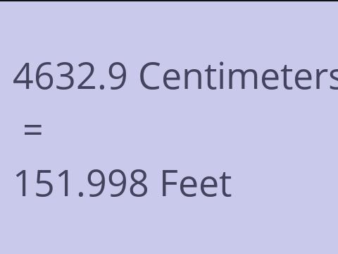 4632.9 CM TO FEET