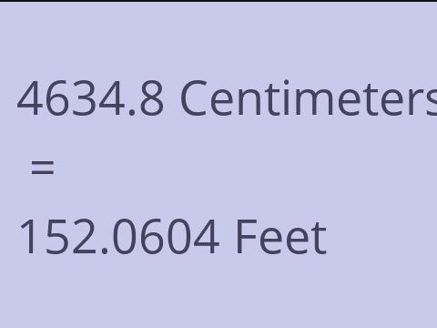 4634.8 CM TO FEET