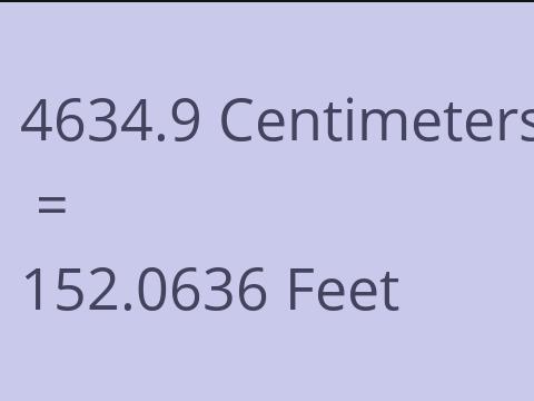 4634.9 CM TO FEET