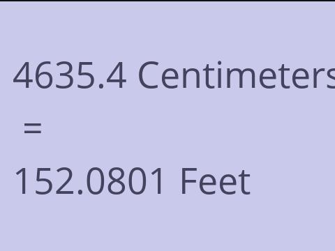4635.4 CM TO FEET
