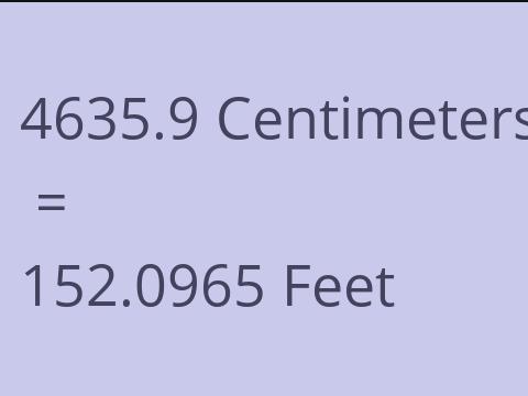 4635.9 CM TO FEET