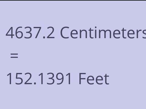 4637.2 CM TO FEET