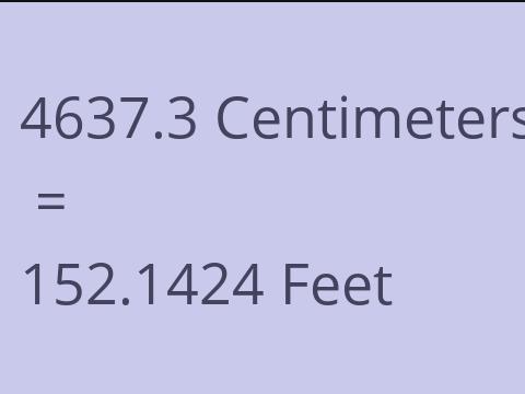 4637.3 CM TO FEET