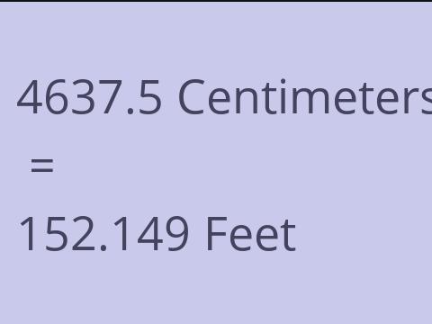 4637.5 CM TO FEET