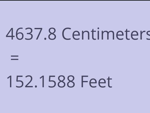 4637.8 CM TO FEET