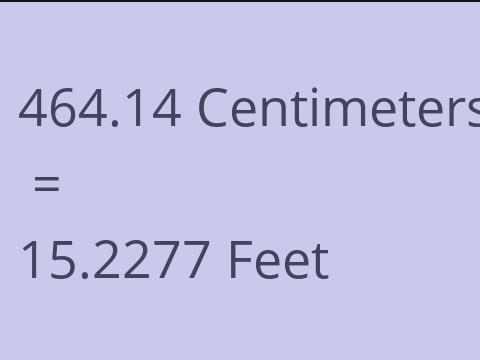 464.14 CM TO FEET