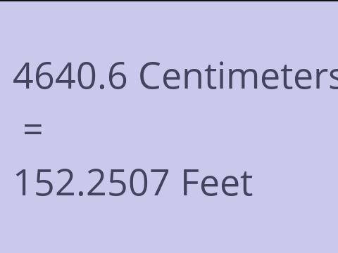 4640.6 CM TO FEET