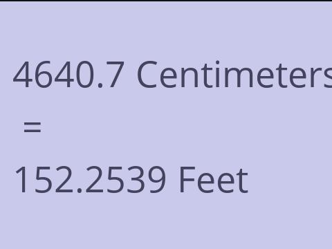 4640.7 CM TO FEET