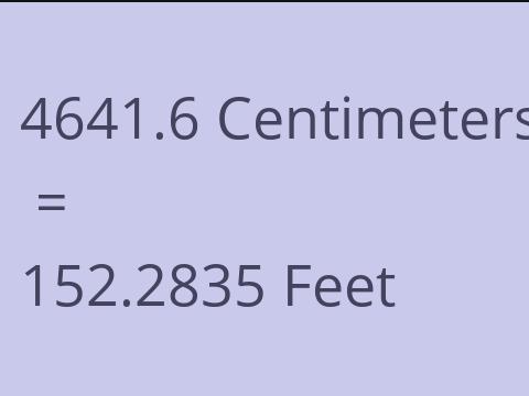 4641.6 CM TO FEET