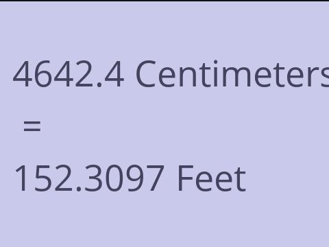 4642.4 CM TO FEET