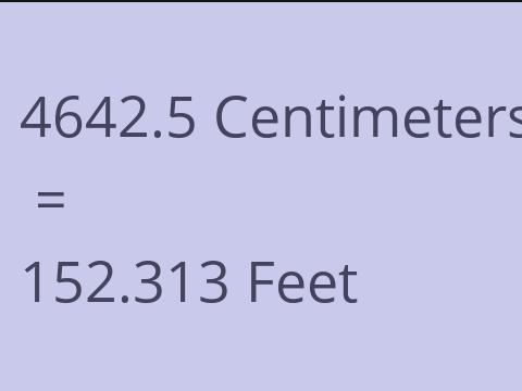 4642.5 CM TO FEET