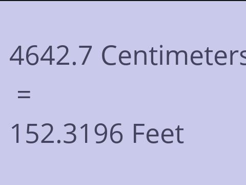 4642.7 CM TO FEET