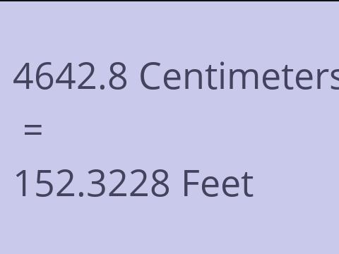 4642.8 CM TO FEET