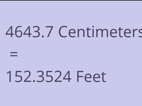 4643.7 CM TO FEET