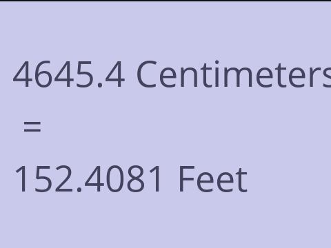 4645.4 CM TO FEET