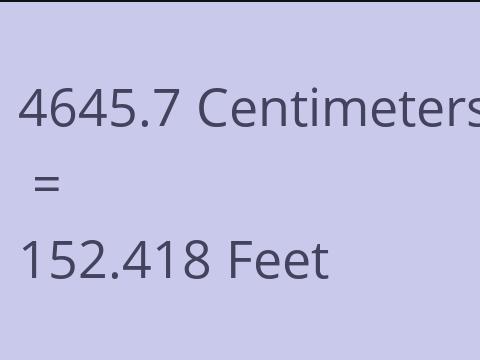 4645.7 CM TO FEET