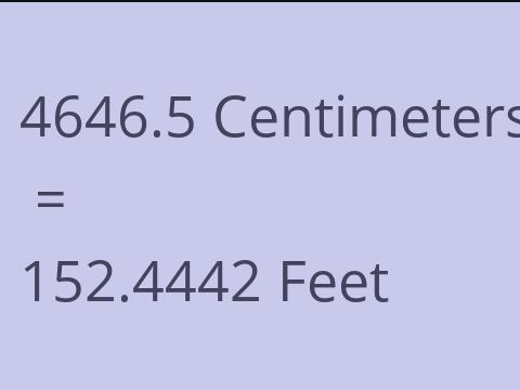 4646.5 CM TO FEET
