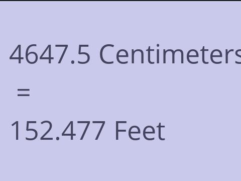 4647.5 CM TO FEET