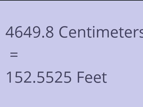 4649.8 CM TO FEET