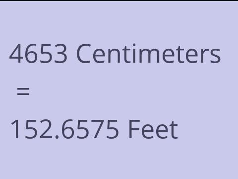 4653 CM TO FEET