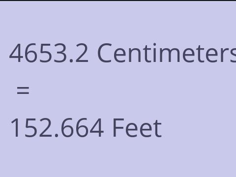 4653.2 CM TO FEET