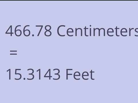 466.78 CM TO FEET