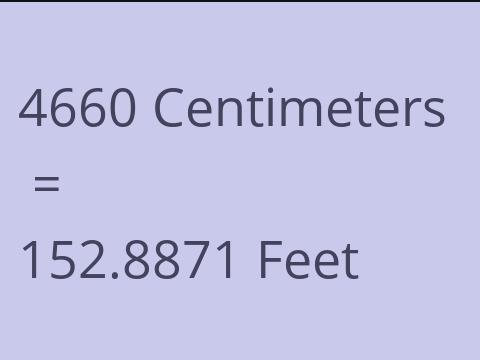 4660 CM TO FEET