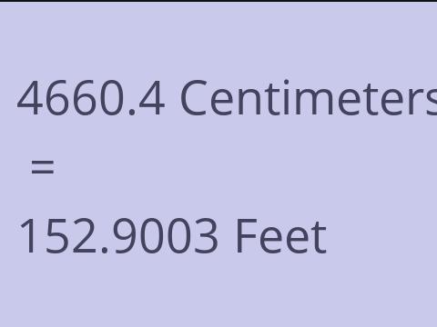 4660.4 CM TO FEET