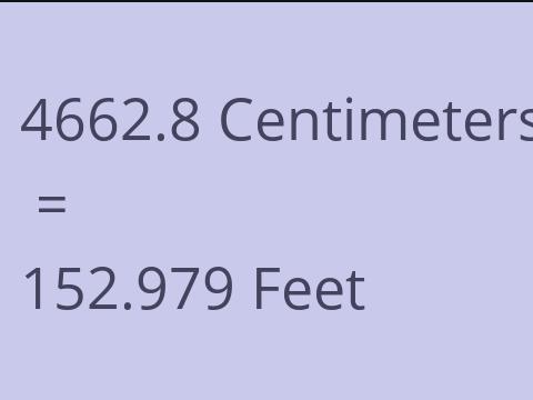 4662.8 CM TO FEET