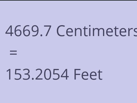 4669.7 CM TO FEET