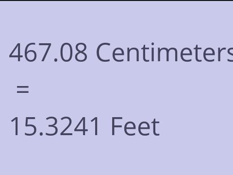 467.08 CM TO FEET