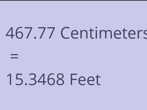 467.77 CM TO FEET