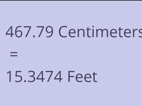 467.79 CM TO FEET