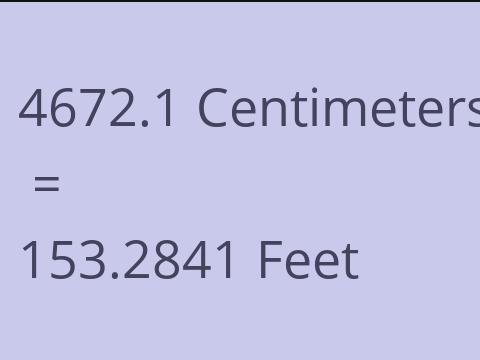 4672.1 CM TO FEET