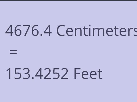 4676.4 CM TO FEET